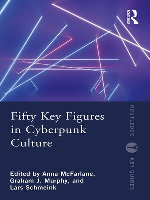 cover image of Fifty Key Figures in Cyberpunk Culture